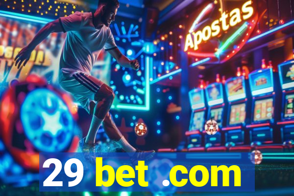 29 bet .com